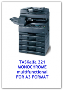TASKalfa 221 MONOCHROME multifunctional FOR A3 FORMAT